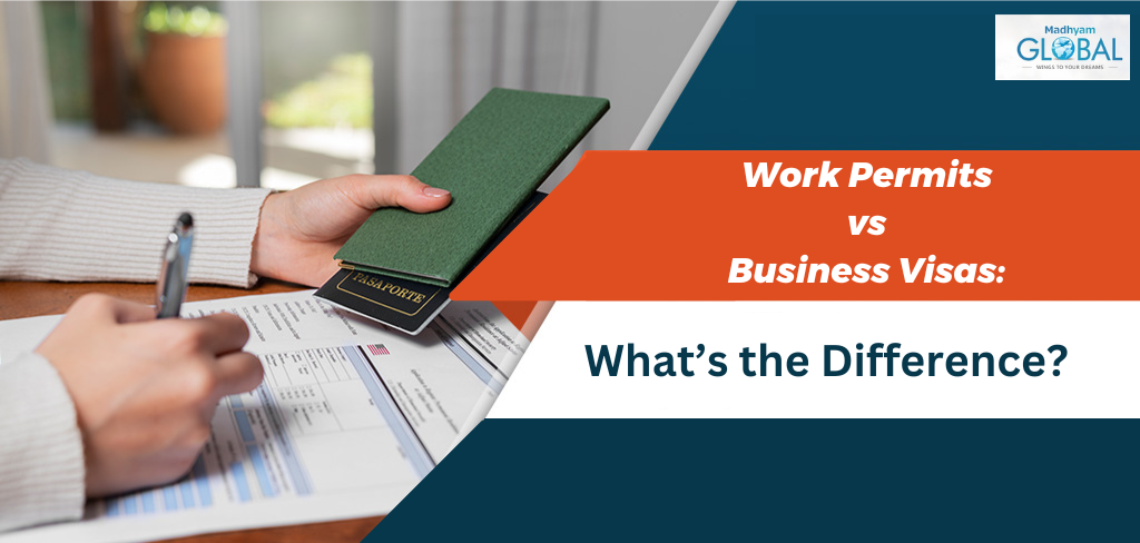 Work Permits vs. Business Visas: What’s the Difference?