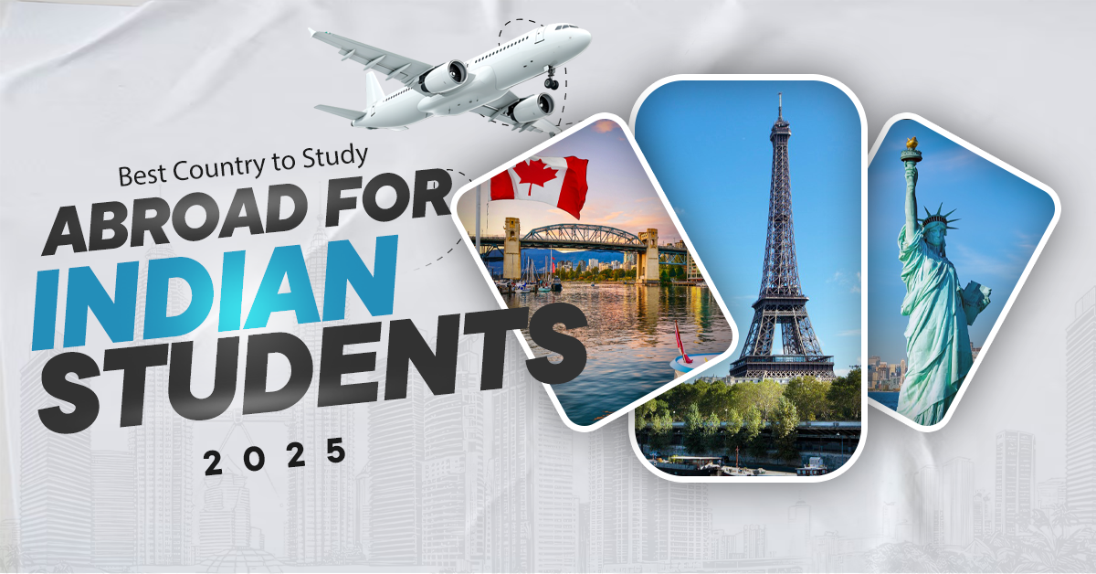 Best Country to Study Abroad for Indian Students 2025